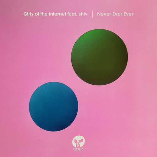 Shiv & Girls of the Internet - Never Ever Ever - Extended Mix